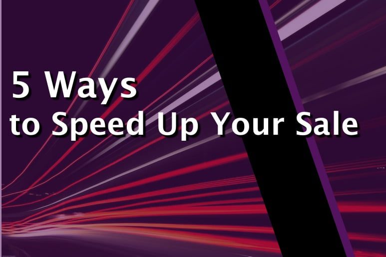 5 Ways to Speed Up Your Sale