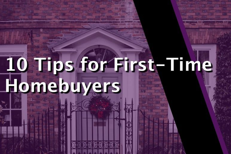 10 Tips for First-Time Homebuyers