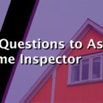 10 Questions to ask a home inspector