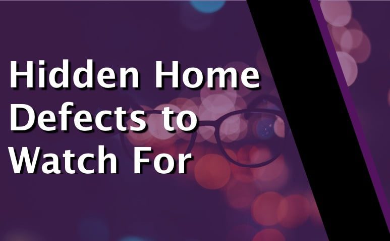 Hidden Home Defects to Watch For