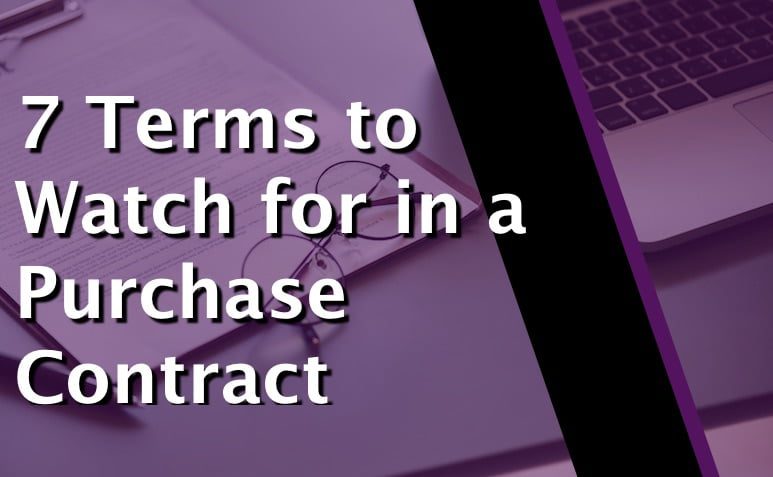 7 Terms to Watch for in a Purchase Contract
