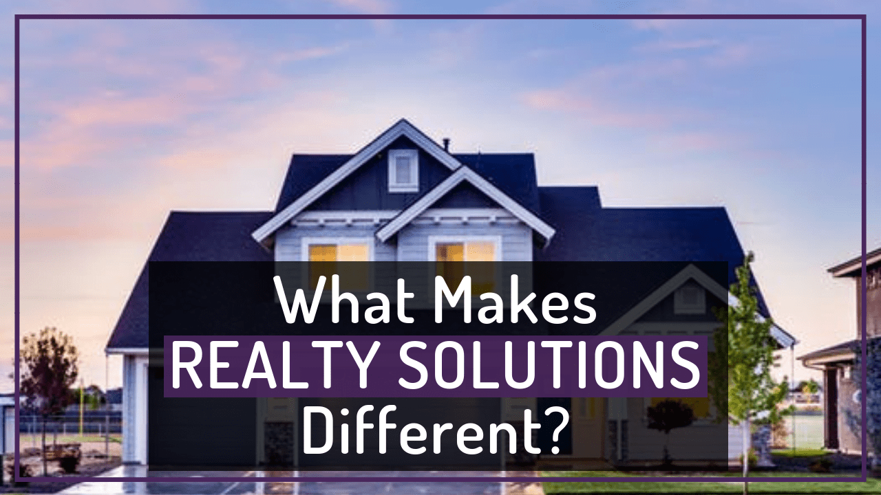 What Makes Realty Solutions Different? Realty Solutions LLC