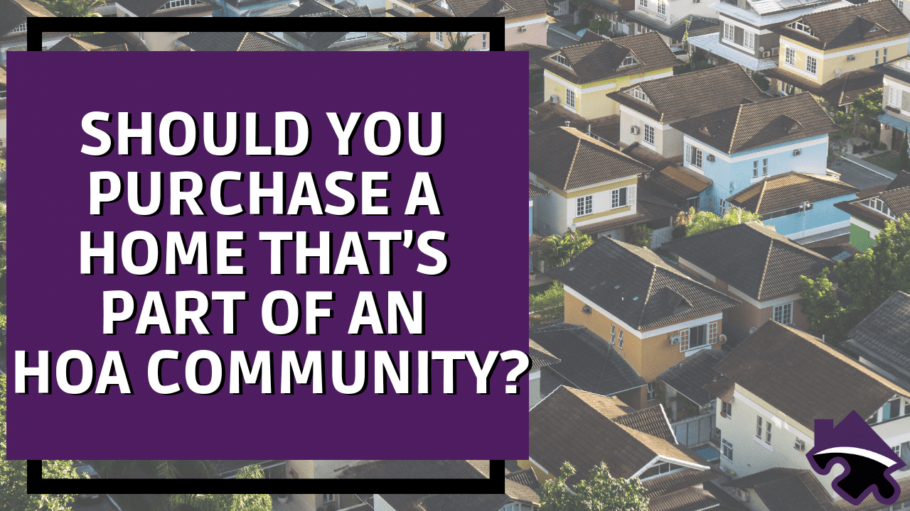 Should You Purchase a Home That’s Part of an HOA Community?