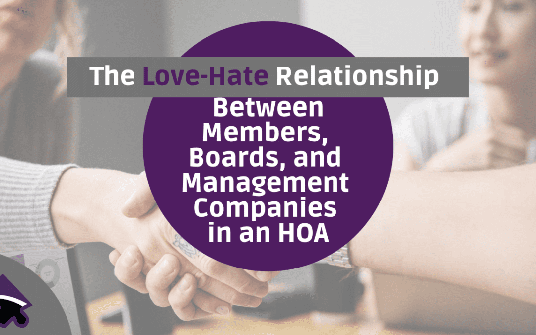 The Love-Hate Relationship Between Members, Boards, and Management Companies in an HOA