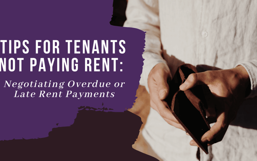 Tips for Tenants Not Paying Rent: Negotiating Overdue or Late Rent Payments