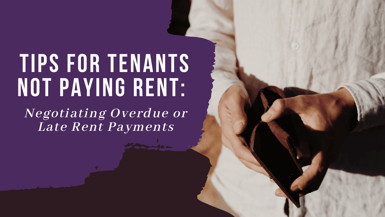 Tips for Tenants Not Paying Rent: Negotiating Overdue or Late Rent Payments