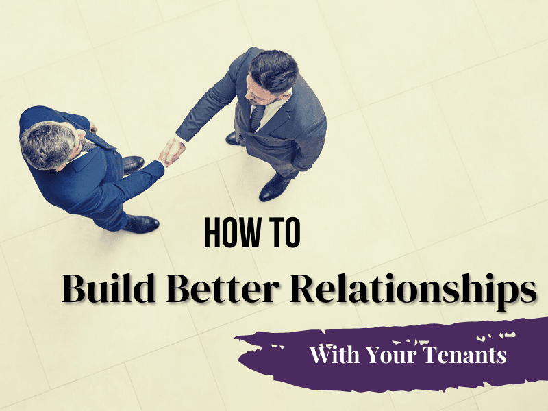 How to Build Better Relationships With Your Tenants