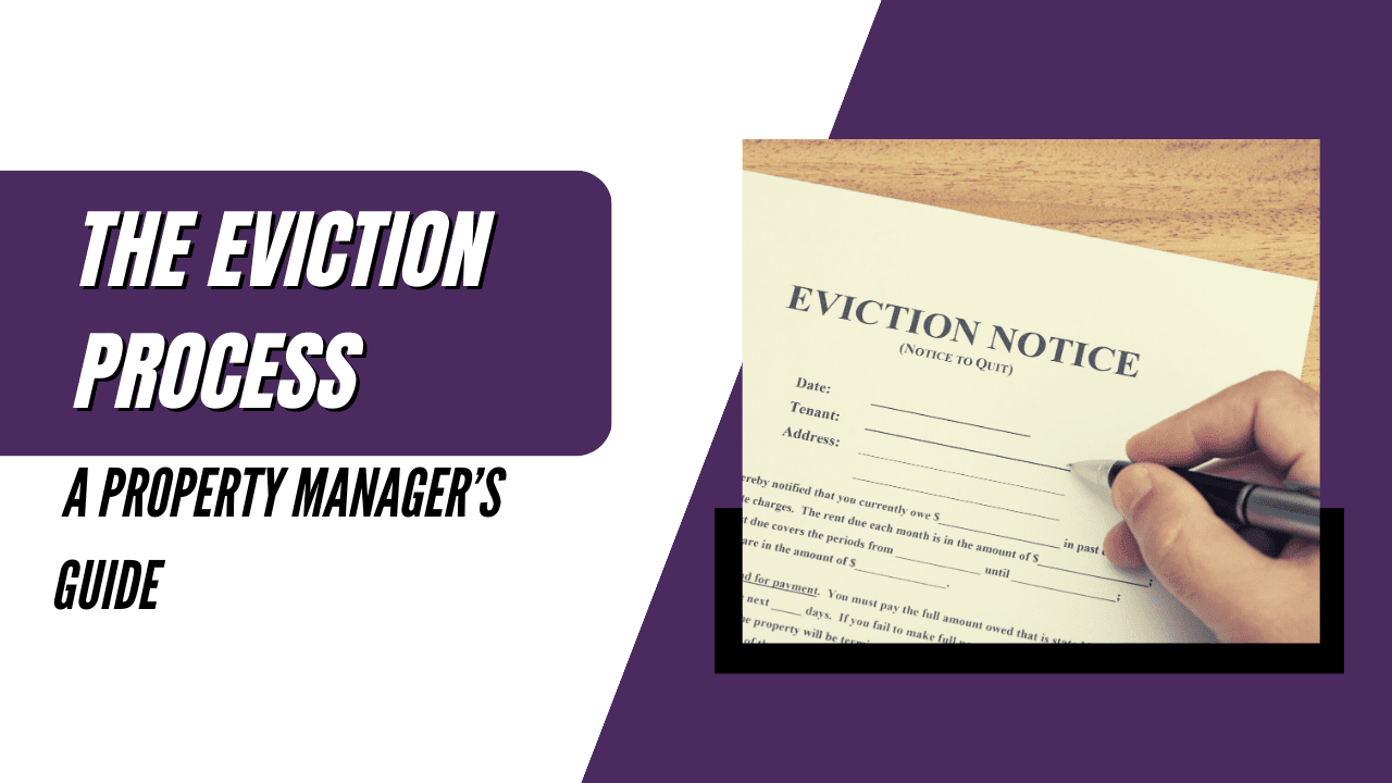 The Eviction Process: A Property Manager’s Guide